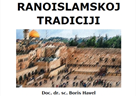 Poziv na predavanje "Jeruzalem u ranoislamskoj tradiciji"